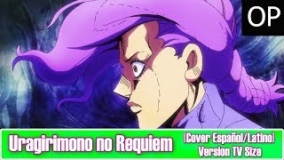 JoJos Bizarre Adventure Golden Wind OP 2 quotUragirimono no Requiemquot COVER ESPAÑOLLATINO [upl. by Xantha]