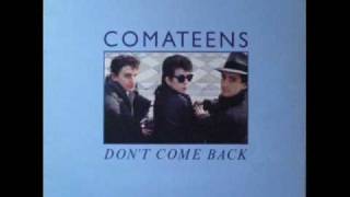 Comateens  Dont come back [upl. by Kilian]