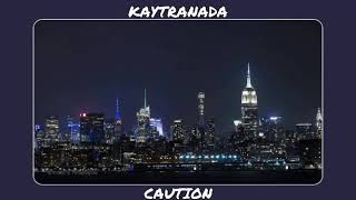 Caution  KAYTRANADA  SLOWED  REVERB [upl. by Gratiana]