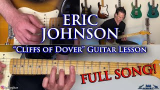 Eric Johnson  Cliffs Of Dover Guitar Lesson FULL SONG [upl. by Lerim]