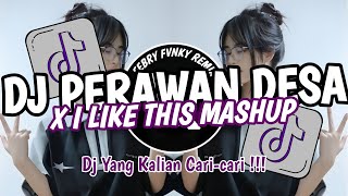 DJ PERAWAN DESA X I LIKE THIS MASHUP Speedamp Reverb  Febry Fvnky Remix [upl. by Schweiker748]