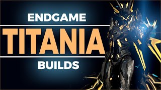 Warframe The Most Powerful TITANIA Builds  6 Ways To Butterfly [upl. by Adnoral38]