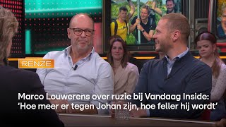 Marco Louwerens over Vandaag Inside Hoe meer er tegen Johan zijn hoe feller hij wordt’  RENZE [upl. by Chance]