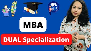 Dual Specialization in MBA  MBA Specializations [upl. by Lrigybab]