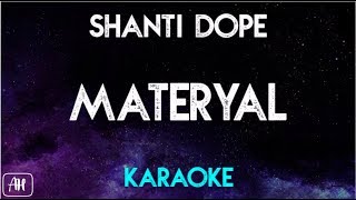 Shanti Dope  Materyal Karaoke VersionInstrumental [upl. by Eelyek]