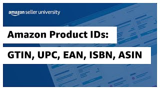 Learn about Amazon Product IDs GTIN UPC EAN ISBN ASIN [upl. by Yrogreg]