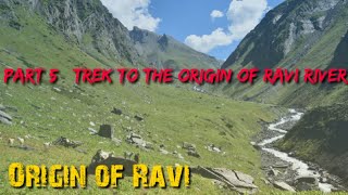 Origin of Ravi  Part 5 Trek to the Origin of Ravi river [upl. by Allerym]