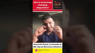 How is Technology changing Diagnostics  Hasmukh Rawal  MyLab Discovery Solutions [upl. by Andryc160]