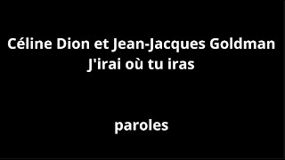 Céline Dion et JeanJacques GoldmanJirai où tu irasparoles [upl. by Aleak]