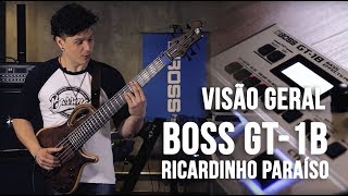 BOSS GT1B  Visão geral com Ricardinho Paraíso [upl. by Namien]