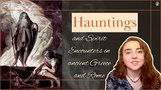 Hauntings and Spirit Encounters in Antiquity [upl. by Razaele553]