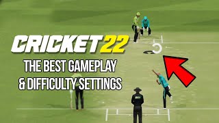 CRICKET 22  THE BEST SETTINGS TO USE Cameras Gameplay amp Difficulty [upl. by Annekim]