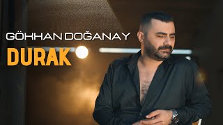 Gökhan Doğanay  Durak 2024 Official Video [upl. by Adnowal]