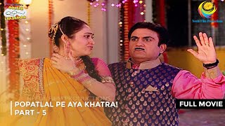 Popatlal Pe Aya Khatra I FULL MOVIE  PART 5 I Taarak Mehta Ka Ooltah Chashmah Ep 1304 to 1308 [upl. by Rist]