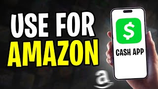 How to Use Cash App for Amazon 2024 [upl. by Jena]