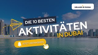 10 Aktivitäten in Dubai die Du erleben MUSST 😍 So wird Euer Urlaub perfekt🇦🇪🏝️ [upl. by Agem]