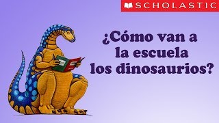 Scholastics How Do Dinosaurs Go to School Español [upl. by Reemas904]