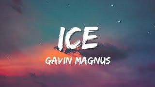 Gavin Magnus  ICE LyricsBrokenHearted💔 [upl. by Aicilf]