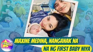 Maxine Medina nanganak na na ng first baby niya [upl. by Ajiak57]