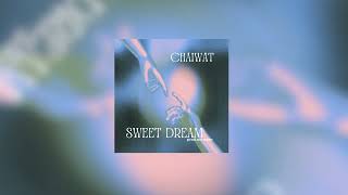 CHAIWAT  Sweet Dream Audio [upl. by Daniels884]