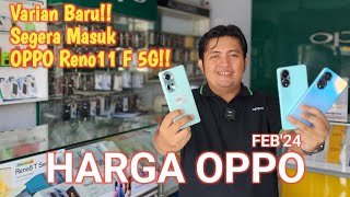 CEK HARGA OPPO FEBRUARI 2024  Segera Masuk Reno11 F 5G [upl. by Idarb]