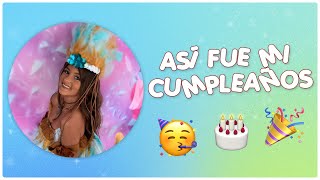 Así fue MI CUMPLEAÑOS 🥳🎂 [upl. by Ardnasella]