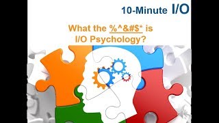 10Minute IO  What is IO Psychology [upl. by Chadd]