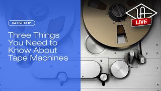 Three Things You Need to Know About Tape Machines – UA Live Clips [upl. by Rann978]