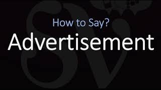 How to Pronounce Advertisement  British  American English Pronunciation [upl. by Ancalin]