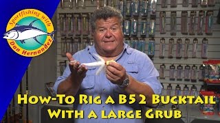 HowTo Rig A Bucktail with a Large Grub  SPORT FISHING [upl. by Adyan]