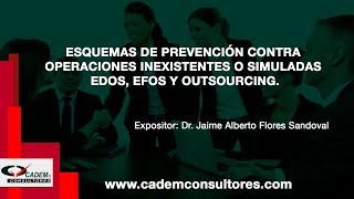 Esquemas de prevención contra operaciones inexistentes o simuladas EDOS EFOS y Outsourcing [upl. by Anika]