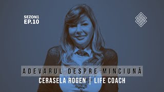 Adevărul despre Minciună cu Cerasela Rogen  Life Coach Sezonul 1 Ep10 [upl. by Auod]