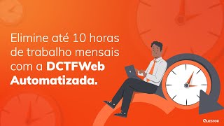 Elimine até 10 horas de trabalho mensais com a DCTFWeb Automatizada [upl. by Judson793]