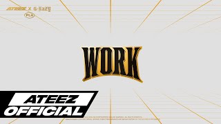 ATEEZ에이티즈 WORK Pt4  ATEEZ X GEazy Lyric Video [upl. by Nations]