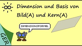 Dimension und Basis von Bild und Kern einer Matrix bestimmen [upl. by Llesram]