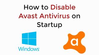 How to Disable Avast Antivirus on Startup Windows 10 UPDATED [upl. by Aihsenat156]