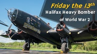 Friday the 13th  Halifax Heavy Bomber HP Halifax 12 [upl. by Kerk]