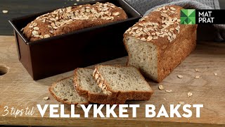 3 baketips til hjemmelaget brød  MatPrat [upl. by Tirrej]