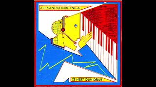 Alexander Robotnick – Ce Nest Qun Début Full Album [upl. by Adachi]