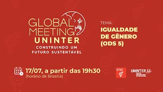 Global Meeting Uninter  Igualdade de Gênero ODS 5  Dia 1707 [upl. by Refeinnej]