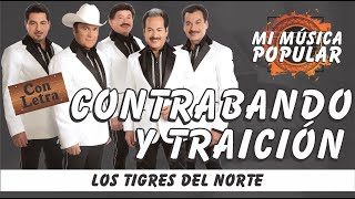 Contrabando y Traición  Los Tigres Del Norte  Con Letra Video Lyric [upl. by Hacim]