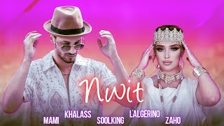 Soolking ft LAlgérino Cheb Mami Zaho Khalass  Nwit Official Video [upl. by Specht]