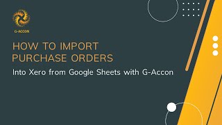 Import Purchase Orders into Xero from Google Sheets with GAccon [upl. by Lucey249]