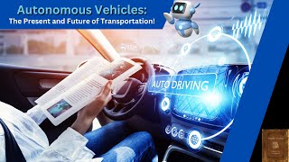 Autonomous Vehicles The Present and Future of Transportation [upl. by Chandler816]