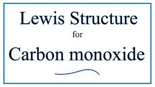 How to Draw the Lewis Dot Structure for Carbon monoxide [upl. by Attekahs792]