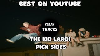 The Kid LAROI  PICK SIDES Clean 🔥 BEST ON YOUTUBE [upl. by Seiter]