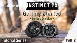 Tutorial  Garmin Instinct 2X Getting Started PART 2｜Buttons Overview [upl. by Lennard169]