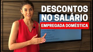 Descontos no salário da Empregada Doméstica Quais são permitidos [upl. by Negaet]