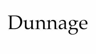 How to Pronounce Dunnage [upl. by Deppy]