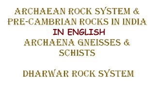 Archaean amp Dharwar Rock System PreCambrian Rocks amp Archaean GneissesSchists In English [upl. by Avis137]